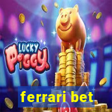 ferrari bet